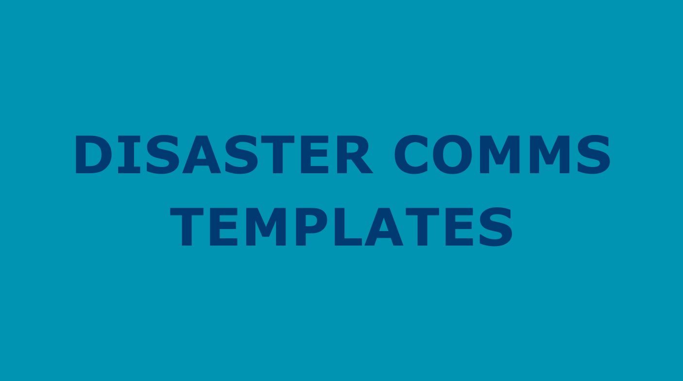 DISASTER COMMS TEMPLATES