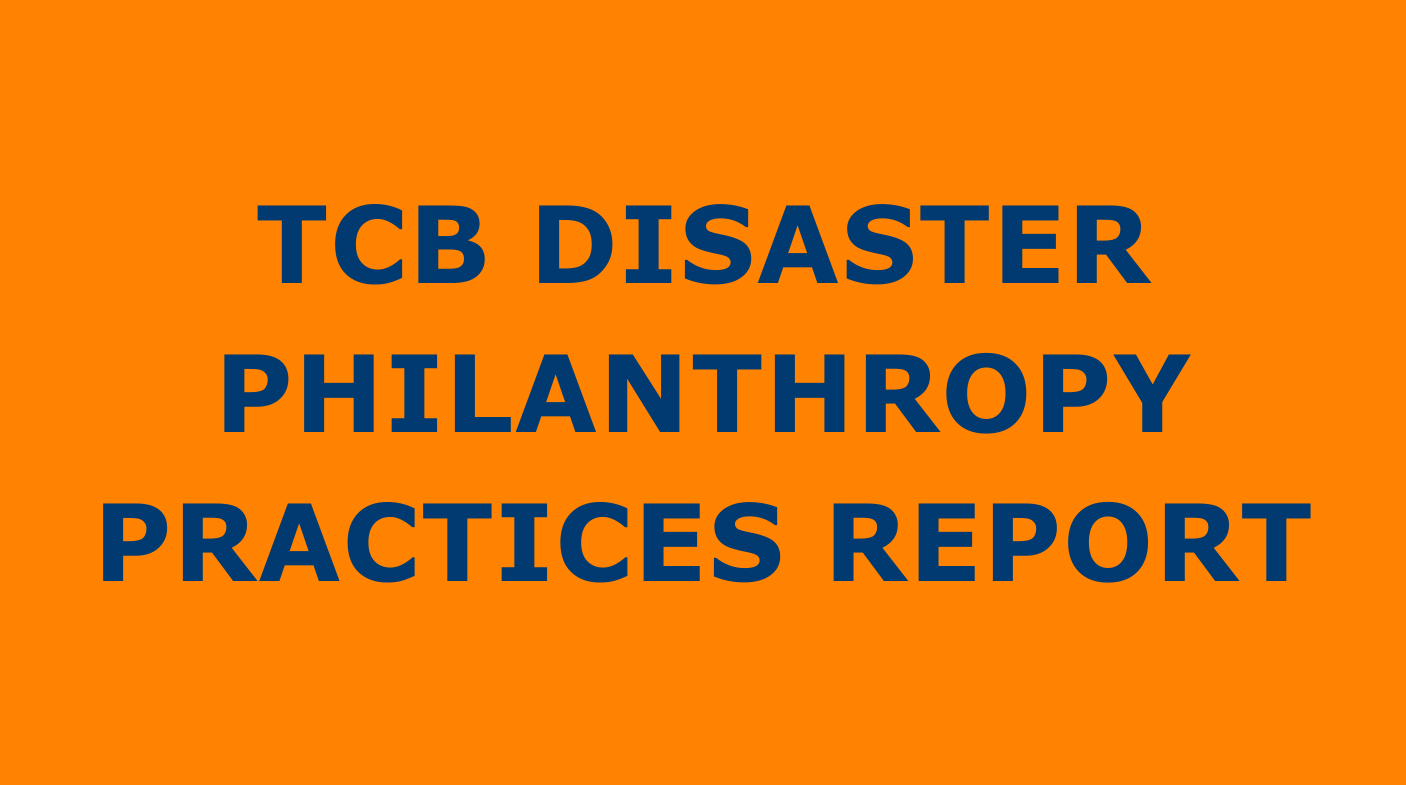 TCB DISASTER PHILANTHROPY PRACTICES REPORT
